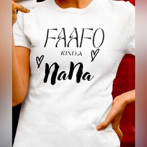 FAAFO Tee for that Grandma that doesn’t play about her grandkids.